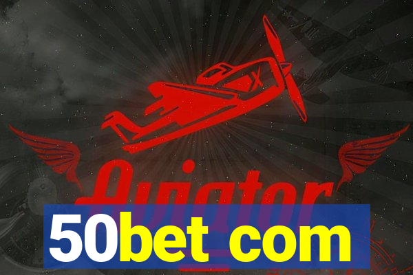 50bet com